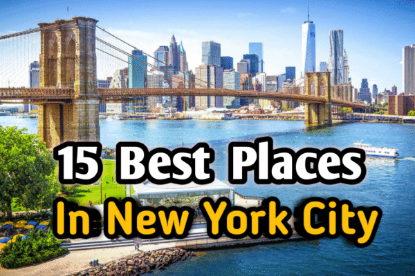 15 Best Places to Visit in New York City (Local Travel Guide with Hidden Gems) Best Places to Visit in New York City